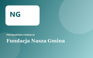 Fundacja Nasza Gmina (przykład)